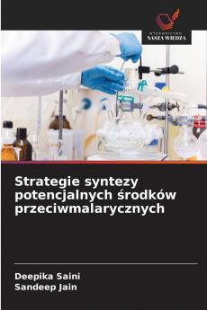Strategie syntezy potencjalnych środków przeciwmalarycznych