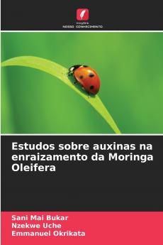 Estudos sobre auxinas na enraizamento da Moringa Oleifera
