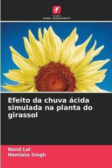 Efeito da chuva ácida simulada na planta do girassol