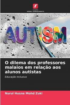O dilema dos professores malaios em relação aos alunos autistas