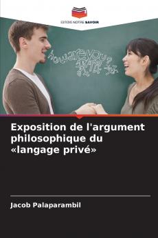 Exposition de l'argument philosophique du langage privé
