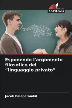 Esponendo l'argomento filosofico del linguaggio privato