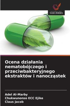 Ocena działania nematobójczego i przeciwbakteryjnego ekstraktów i nanocząstek