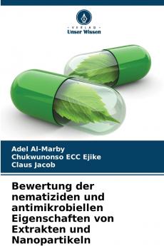 Bewertung der nematiziden und antimikrobiellen Eigenschaften von Extrakten und Nanopartikeln