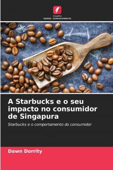 A Starbucks e o seu impacto no consumidor de Singapura