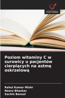 Poziom witaminy C w surowicy u pacjentów cierpiących na astmę oskrzelową