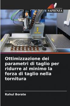 Ottimizzazione dei parametri di taglio per ridurre al minimo la forza di taglio nella tornitura