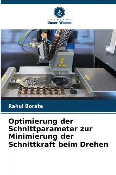 Optimierung der Schnittparameter zur Minimierung der Schnittkraft beim Drehen