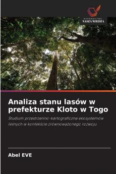 Analiza stanu lasów w prefekturze Kloto w Togo