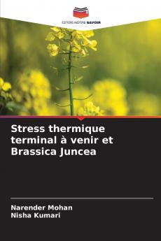 Stress thermique terminal à venir et Brassica Juncea