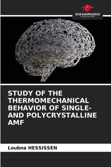 STUDY OF THE THERMOMECHANICAL BEHAVIOR OF SINGLE- AND POLYCRYSTALLINE AMF