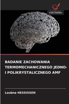 BADANIE ZACHOWANIA TERMOMECHANICZNEGO JEDNO- I POLIKRYSTALICZNEGO AMF