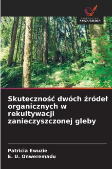 Skuteczność dwóch źródeł organicznych w rekultywacji zanieczyszczonej gleby