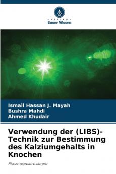 Verwendung der (LIBS)-Technik zur Bestimmung des Kalziumgehalts in Knochen