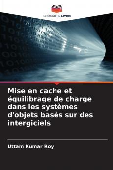 Mise en cache et équilibrage de charge dans les systèmes d'objets basés sur des intergiciels