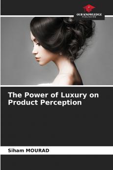 The Power of Luxury on Product Perception