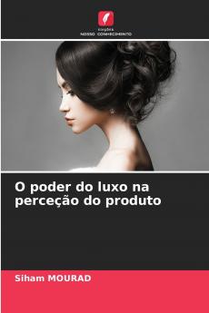O poder do luxo na perceção do produto