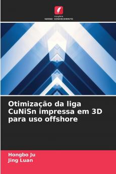 Otimização da liga CuNiSn impressa em 3D para uso offshore