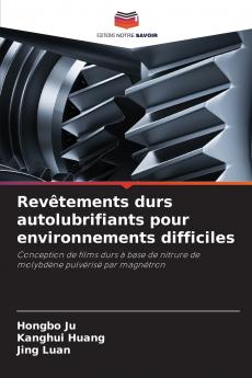 Revêtements durs autolubrifiants pour environnements difficiles