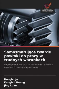Samosmarujące twarde powłoki do pracy w trudnych warunkach