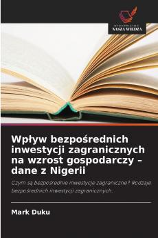Wpływ bezpośrednich inwestycji zagranicznych na wzrost gospodarczy - dane z Nigerii
