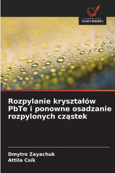 Rozpylanie kryształów PbTe i ponowne osadzanie rozpylonych cząstek