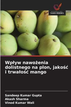 Wpływ nawożenia dolistnego na plon jakość i trwałość mango