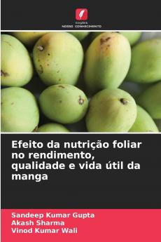 Efeito da nutrição foliar no rendimento qualidade e vida útil da manga