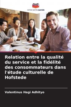 Relation entre la qualité du service et la fidélité des consommateurs dans l'étude culturelle de Hofstede