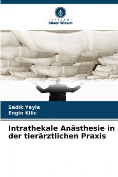Intrathekale Anästhesie in der tierärztlichen Praxis