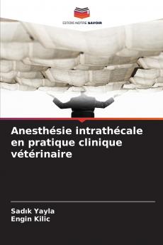 Anesthésie intrathécale en pratique clinique vétérinaire