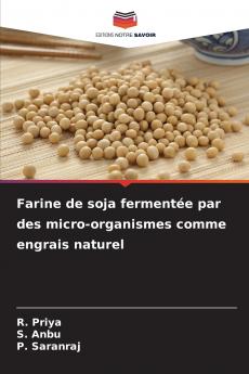 Farine de soja fermentée par des micro-organismes comme engrais naturel