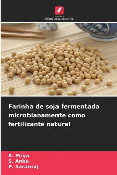 Farinha de soja fermentada microbianamente como fertilizante natural