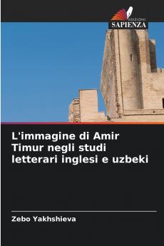 L'immagine di Amir Timur negli studi letterari inglesi e uzbeki