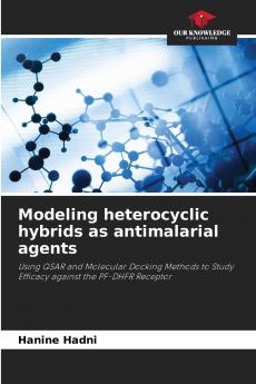 Modeling heterocyclic hybrids as antimalarial agents