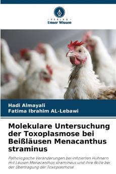 Molekulare Untersuchung der Toxoplasmose bei Beißläusen Menacanthus straminus