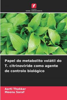 Papel do metabolito volátil do T. citrinoviride como agente de controlo biológico