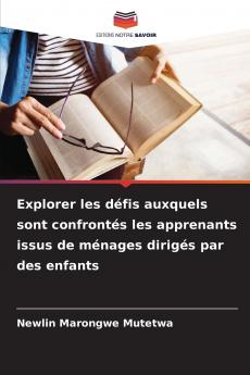 Explorer les défis auxquels sont confrontés les apprenants issus de ménages dirigés par des enfants