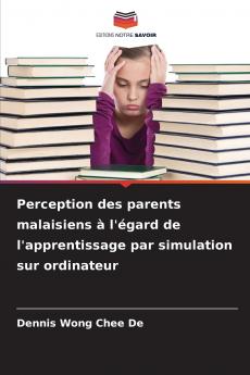 Perception des parents malaisiens à l'égard de l'apprentissage par simulation sur ordinateur
