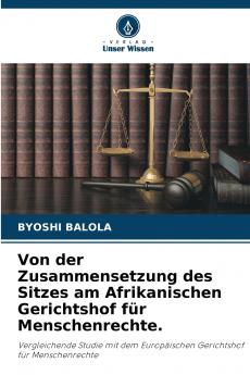 Von der Zusammensetzung des Sitzes am Afrikanischen Gerichtshof für Menschenrechte.