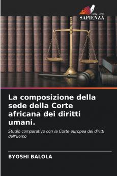 La composizione della sede della Corte africana dei diritti umani.