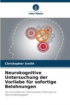 Neurokognitive Untersuchung der Vorliebe für sofortige Belohnungen
