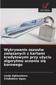 Wykrywanie oszustw związanych z kartami kredytowymi przy użyciu algorytmu uczenia się korowego