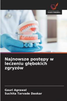 Najnowsze postępy w leczeniu głębokich zgryzów