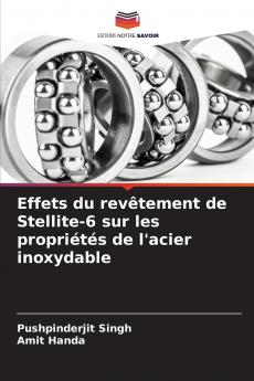 Effets du revêtement de Stellite-6 sur les propriétés de l'acier inoxydable
