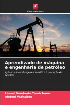 Aprendizado de máquina e engenharia de petróleo