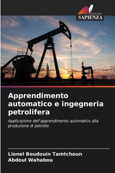 Apprendimento automatico e ingegneria petrolifera