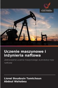 Uczenie maszynowe i inżynieria naftowa