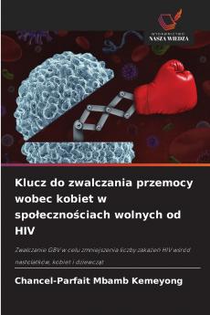 Klucz do zwalczania przemocy wobec kobiet w społecznościach wolnych od HIV