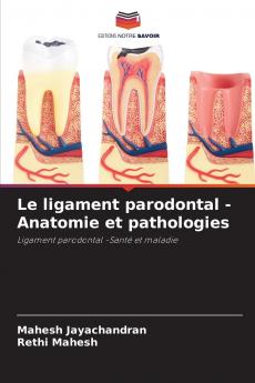 Le ligament parodontal - Anatomie et pathologies